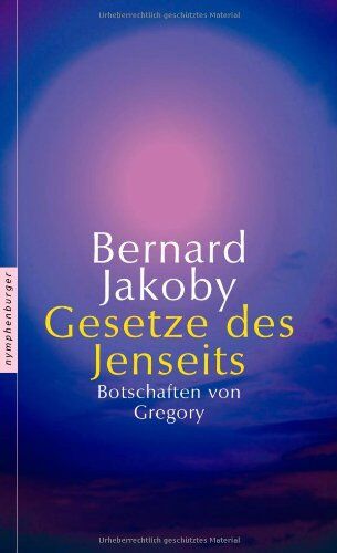 Bernard Jakoby - Gesetze des Jenseits: Botschaften von Grégory - Preis vom 30.09.2026 22:30:23 h