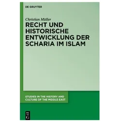 Recht und historische Entwicklung der Scharia im Islam, Fachbücher von Müller, Christian, Christian Mueller