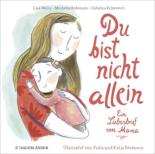 Lisa Wells - Du bist nicht allein: Ein Liebesbrief von Mama - Preis vom 17.10.2026 19:25:27 h