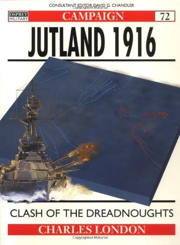 Charles London - Jutland 1916: Clash of the Dreadnoughts: The Last Great Clash of Fleets (Campaign) - Preis vom 10.10.2026 11:48:34 h