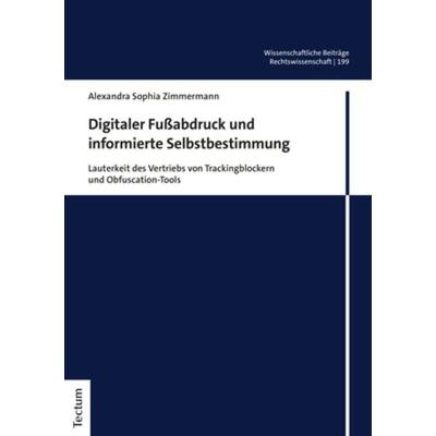 Digitaler Fußabdruck und informierte Selbstbestimmung, Taschenbuch von Alexandra Sophia Zimmermann, Tectum Wissenschaftsverlag, 978-3-8288-4849-8