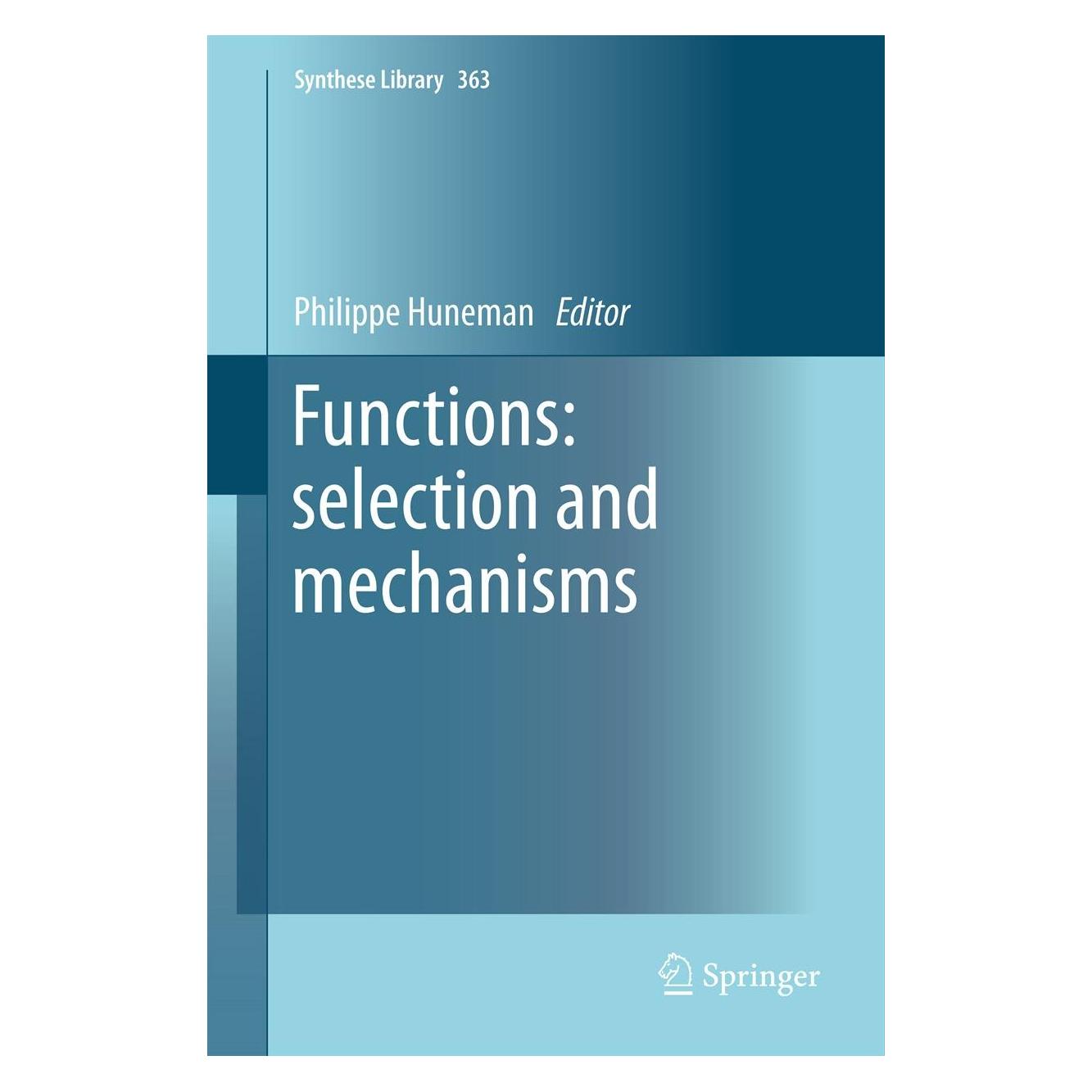 Springer Functions: selection and mechanisms (Englisch, Hardcover, Philippe Huneman) (9789400753037)