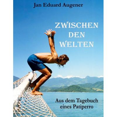 Zwischen den Welten, Taschenbuch von Jan Eduard Augener, BoD – Books on Demand, 978-3-7534-5747-5