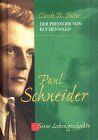 Foster, Claude R - Paul Schneider - Seine Lebensgeschichte: Seine Lebensgeschichte - Der Prediger von Buchenwald - Preis vom 05.10.2026 03:47:11 h