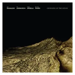Cargo, Schallplatten, CHURNING OF THE OCEAN (Limited Clear Vinyl) (Jim Jarmusch Lee Ranaldo)