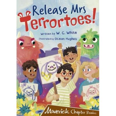 Release Mrs Terrortoes!, Taschenbuch von W. G. White, Maverick Arts Publishing, 978-1-84886-842-7