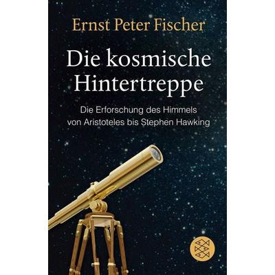Die kosmische Hintertreppe, Taschenbuch von Ernst Peter Fischer, Fischer Taschenbuch Verlag, 978-3-596-19024-9