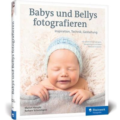 Babys und Bellys fotografieren, Gebundene Ausgabe von Marion Hassold,Barbara Schuckmann, Rheinwerk, 978-3-8362-6817-2