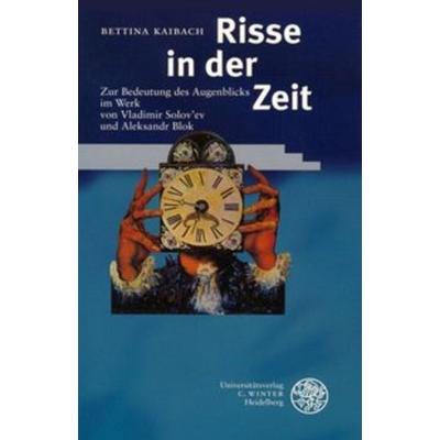 Risse in der Zeit, Taschenbuch von Bettina Kaibach, Universitätsverlag Winter GmbH Heidelberg, 978-3-8253-1257-2