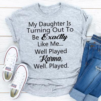 ForAllApparel My Daughter Is Turning Out To Be Exactly Like Me Sport Grey S