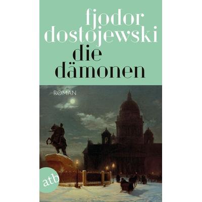 Die Dämonen, Taschenbuch von Fjodor M. Dostojewski, Aufbau TB, 978-3-7466-3899-7