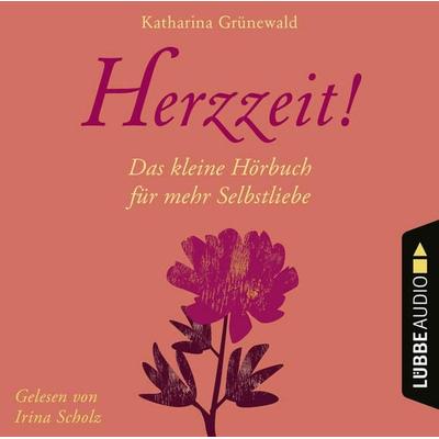 Herzzeit! - Das kleine Hörbuch für mehr Selbstliebe - Katharina Grünewald, Audio, 9783838795935