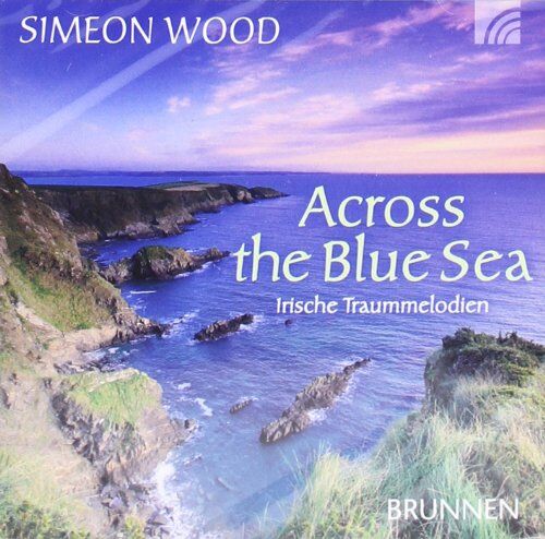 Simeon Wood - Across the blue Sea. CD: Irische Traummelodien. Flöten, Pfeifen, Violine, Uillean Pipes, Harfe und Bodhran - Preis vom 12.10.2026 11:37:12 h
