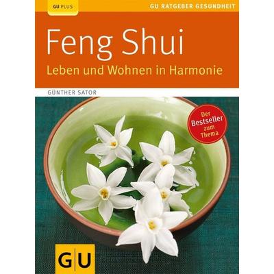 Feng Shui. Leben und Wohnen in Harmonie, Taschenbuch von Günther Sator, Gräfe & Unzer