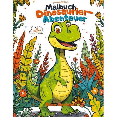 Malbuch die Fantastische Welt der Großen Dinosaurier, Taschenbuch von Elise Sinclair, Tredition, 978-3-384-88866-2