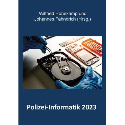 Polizei-Informatik 2023, Taschenbuch von Wilfried Honekamp, Rediroma-Verlag, 978-3-9888507-1-3