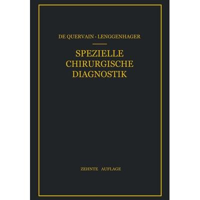 Spezielle Chirurgische Diagnostik, Taschenbuch von F. de Quervain, Springer Berlin, 978-3-642-88224-1