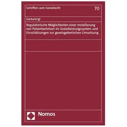 Regulatorische Möglichkeiten einer Installierung von Patientenlotsen im Sozialleistungssystem u, Fachbücher von Gerhard Igl