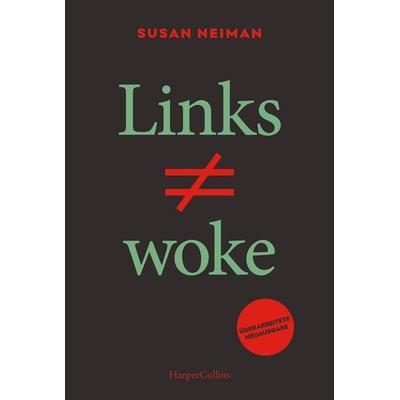 Links ist nicht woke. ÜBERARBEITETE NEUAUSGABE, Taschenbuch von Susan Neiman, HarperCollins Taschenbuch, 978-3-365-00797-6