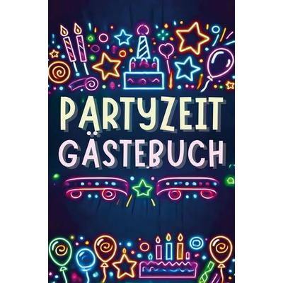 Partyzeit Gästebuch, Taschenbuch von Florek's Buchoase, Bookmundo, 978-94-038-2982-1