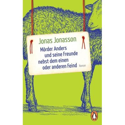 Mörder Anders und seine Freunde nebst dem einen oder anderen Feind, Taschenbuch von Jonas Jonasson, Penguin, 978-3-328-10182-6