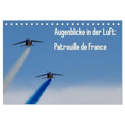 Augenblicke in der Luft: Patrouille de France (Tischkalender 2027 DIN A5 quer), CALVENDO Monatskalender