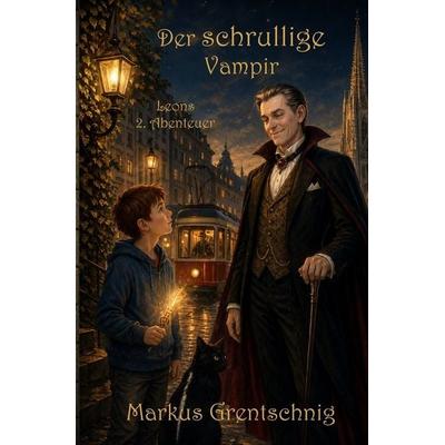 Der schrullige Vampir, Taschenbuch von Markus Grentschnig, Tolino media, 978-3-695-64017-1