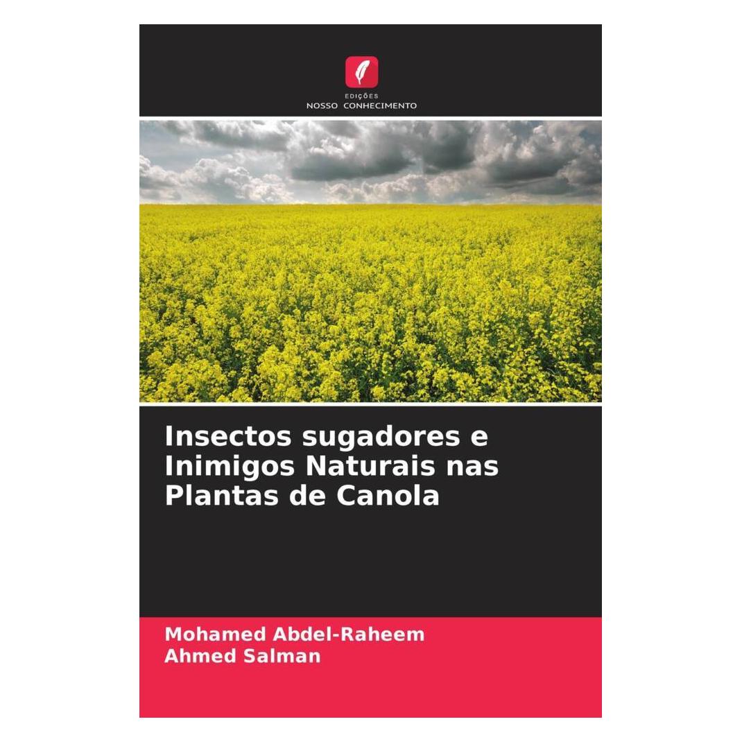 Edicoes Nosso Conhecimento Insectos sugadores e Inimigos Naturais nas Plantas de Canola (Portugiesisch, Softcover, Ahmed Salman, Mohamed Abdel-Raheem) (56233723)
