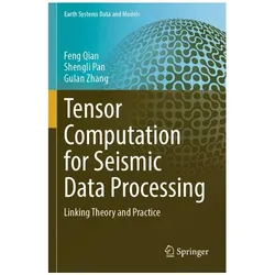Tensor Computation for Seismic Data Processing, Fachbücher von Shengli Pan, Feng Qian, Gulan Zhang