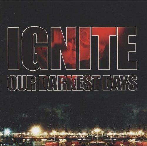 Ignite - Our Darkest Days - Preis vom 09.10.2026 07:28:09 h