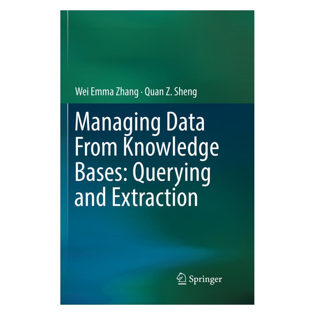 Springer Managing Data From Knowledge Bases: Querying and Extraction (Englisch, Softcover, Quan Z Sheng, Wei Emma Zhang) (56089703)