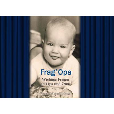 Frag' Opa, Gebundene Ausgabe von , BoD – Books on Demand, 978-3-7386-3011-4