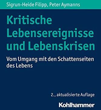 Sigrun-Heide Filipp - Kritische Lebensereignisse und Lebenskrisen: Vom Umgang mit den Schattenseiten des Lebens - Preis vom 15.10.2026 23:06:25 h
