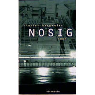 Nosig, Gebundene Ausgabe von Florian Bergmeier, Elfenbein, 978-3-932245-29-9