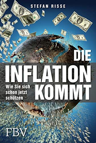 Stefan Riße - Die Inflation kommt: Wie Sie sich schon jetzt schützen - Preis vom 01.10.2026 17:08:56 h