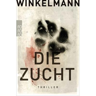 Die Zucht, Taschenbuch von Andreas Winkelmann, Rowohlt Taschenbuch