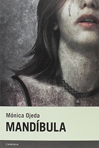 Mónica Ojeda Franco - Mandíbula (Candaya Narrativa, Band 49) - Preis vom 06.10.2026 07:26:00 h