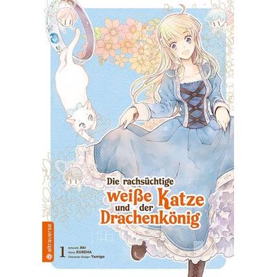 Die rachsüchtige weiße Katze und der Drachenkönig 01, Taschenbuch von AKI,Kureha,Yamigo, Altraverse GmbH