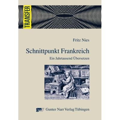 Schnittpunkt Frankreich, Taschenbuch von Fritz Nies, Narr Francke Attempto, 978-3-8233-6505-1