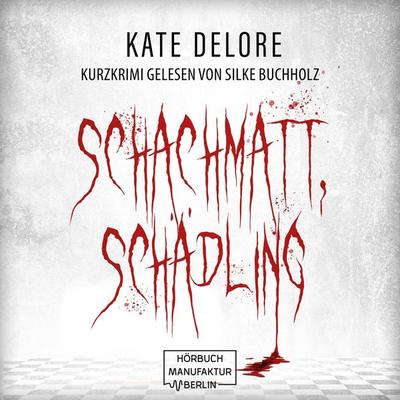 Schachmatt, Schädling - Kate Delore, Audio, 4066004697635