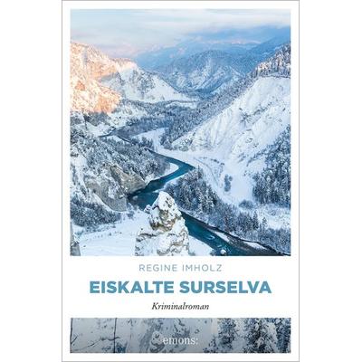 Eiskalte Surselva, Taschenbuch von Regine Imholz, Emons Verlag