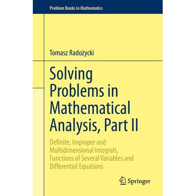 Solving Problems in Mathematical Analysis, Part II, Gebundene Ausgabe von Tomasz Radożycki, Springer, 978-3-030-36847-0