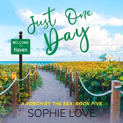 Just One Day (A Porch by the Sea—Book Five) - Sophie Love, Audio, 9781094329406