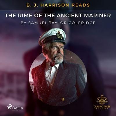 B. J. Harrison Reads The Rime of the Ancient Mariner - Samuel Taylor Coleridge, Audio, 4099994650878