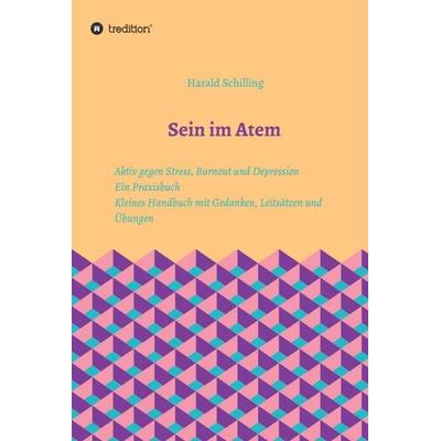 Sein im Atem, Gebundene Ausgabe von Harald Schilling, Tredition, 978-3-7482-1395-6