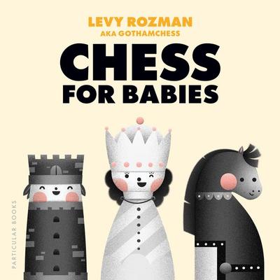 Chess for Babies, Gebundene Ausgabe von Levy Rozman,GothamChess, Penguin Books Ltd, 978-0-241-82153-4