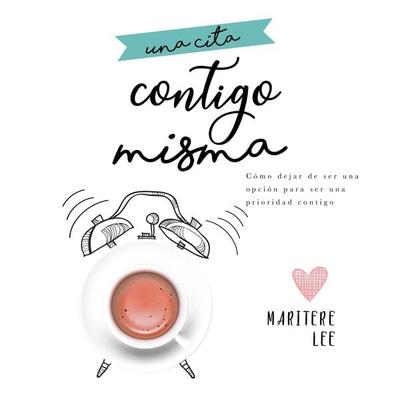 Una Cita Contigo Misma: Cómo dejar de ser una opción para ser una prioridad - Maritere Lee, Audio, 9789179234133