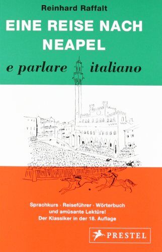 Reinhard Raffalt - Eine Reise nach Neapel: Ein Sprachkurs durch Italien - Preis vom 16.10.2026 11:41:07 h