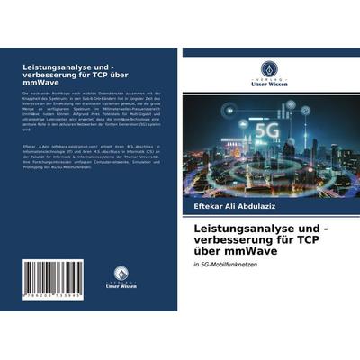 Leistungsanalyse und -verbesserung für TCP über mmWave, Taschenbuch von Eftekar Ali Abdulaziz, Verlag Unser Wissen, 978-620-3-73394-5