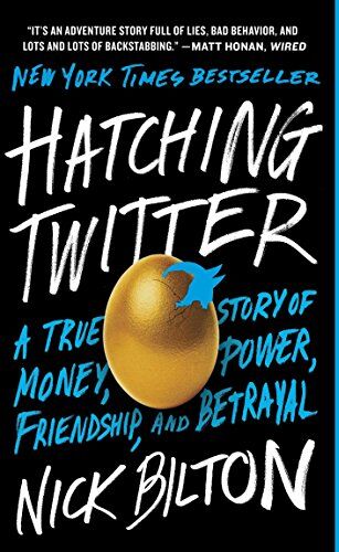 Nick Bilton - Hatching Twitter: A True Story of Money, Power, Friendship, and Betrayal - Preis vom 09.10.2026 07:28:09 h